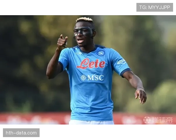 奥斯梅恩转会困境:高价与战术适配性难题 奥斯梅恩转会困境:高价与战术适配性难题